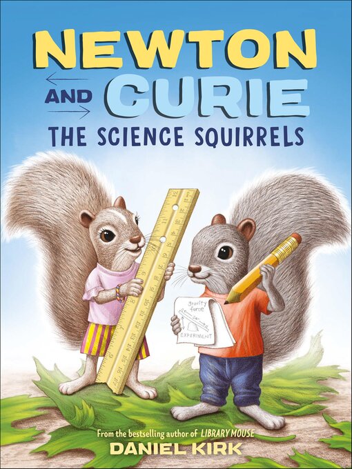 Title details for The Science Squirrels by Daniel Kirk - Available